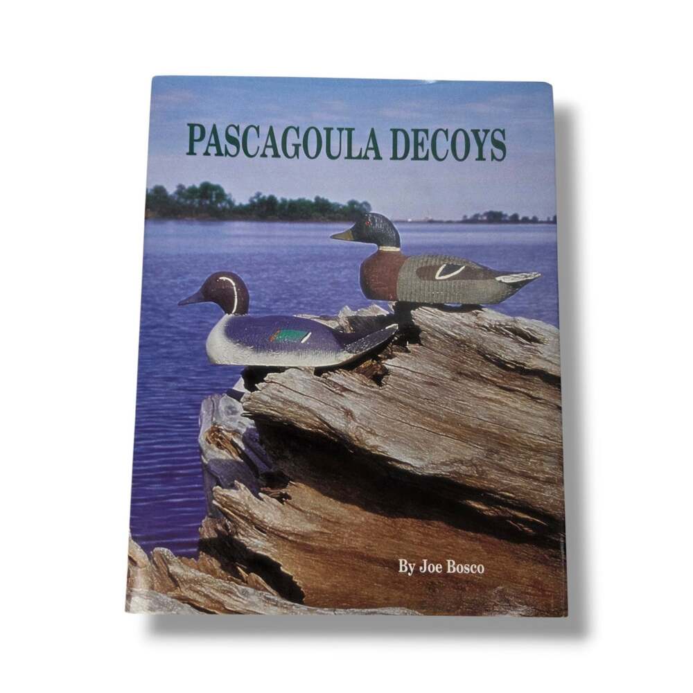 Pascagoula Decoys by Joe Bosco Mississippi Duck Bird Hunting History Book